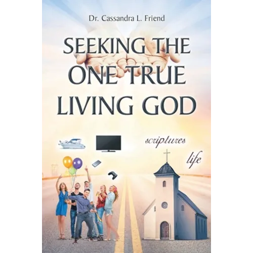 Seeking The One True Living God