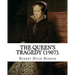 The queen's tragedy (1907). By: Robert Hugh Benson: Historical fiction