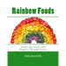 Rainbow Foods: Exploring Fruits and Veggies Through Colors