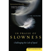 In Praise of Slowness: Challenging the Cult of Speed