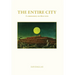 The Entire City, a commentary on three texts