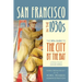 San Francisco in the 1930s: The WPA Guide to the City by the Bay