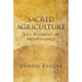 Sacred Agriculture: The Alchemy of Biodynamics