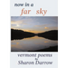 Now in a Far Sky: Vermont Poems