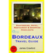 Bordeaux Travel Guide: Sightseeing, Hotel, Restaurant & Shopping Highlights