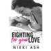 Fighting for Your Love: A Friends to Lovers, Single Mom Romance