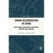 Urban Regeneration in China: Institutional Innovation in Guangzhou, Shenzhen, and Shanghai