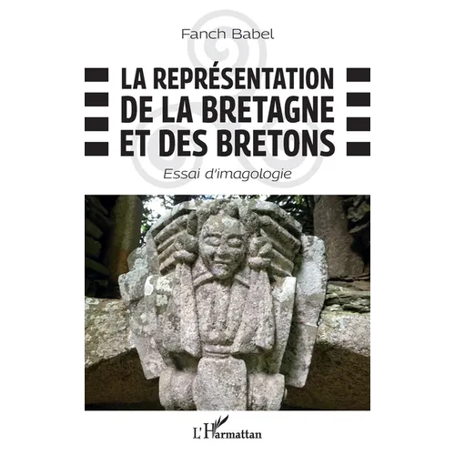 La représentation de la Bretagne et des Bretons: Essai d'imagologie