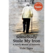 Somebody Stole My Iron: A Family Memoir of Dementia