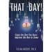 That Day! Enjoy the One You Have- Improve the One to Come