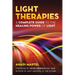 Light Therapies: A Complete Guide to the Healing Power of Light