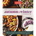 The Complete Autumn and Winter Cookbook: 550+ Recipes for Warming Dinners, Holiday Roasts, Seasonal Desserts, Breads, Food Gifts, and More