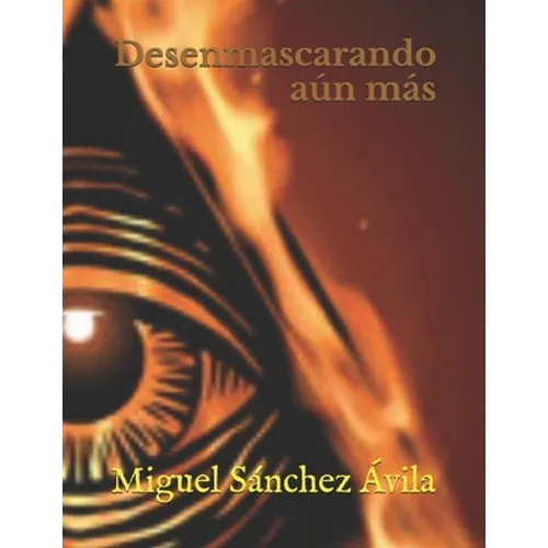 Desenmascarando aún más.