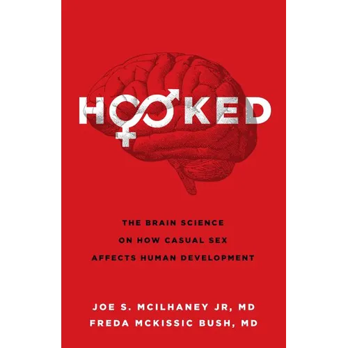 Hooked: The Brain Science on How Casual Sex Affects Human Development