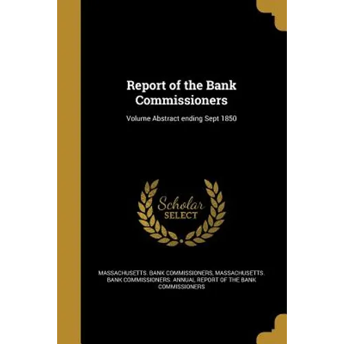Report of the Bank Commissioners; Volume Abstract ending Sept 1850