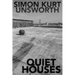 Quiet Houses