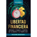 Libertad Financiera: Aprende a Tomar el Control de tu Dinero y de tu Tiempo Hoy Volumen 3: Oportunidades Online