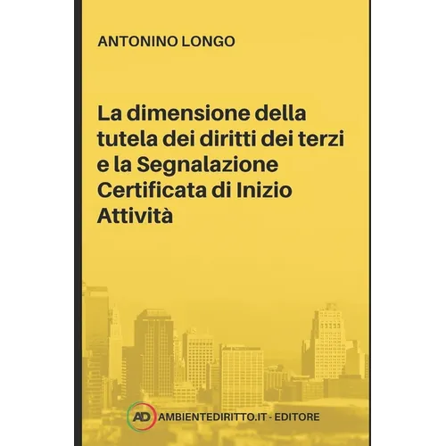 La Dimensione Della Tutela Dei Diritti Dei Terzi E La Segnalazione Certificata Di Inizio Attività