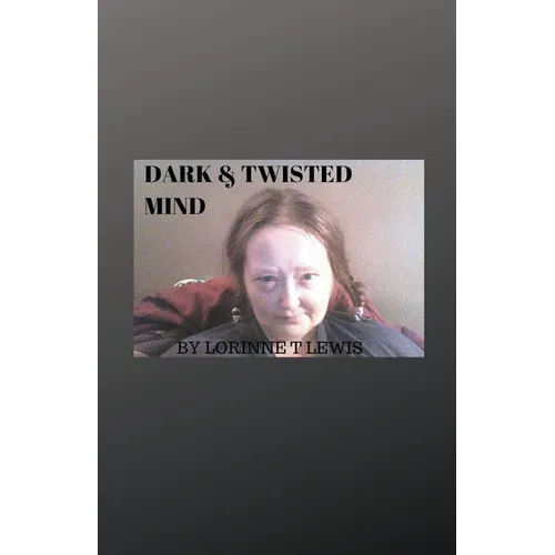Dark & Twisted Mind