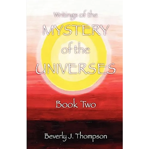 Mystery of the Universes, Book Two