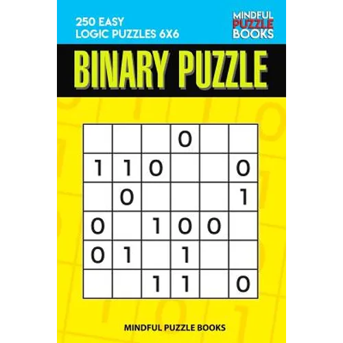 Binary Puzzle: 250 Easy Logic Puzzles 6x6