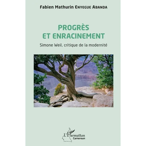 Progrès et enracinement: Simone Weil, critique de la modernité
