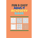 Fun & Easy Adult Activiy Book: With Easy Mazes, words search, Soduku (very easy, easy, moderate and difficult), Coloring, Cryptogram, Numbers puzzle,