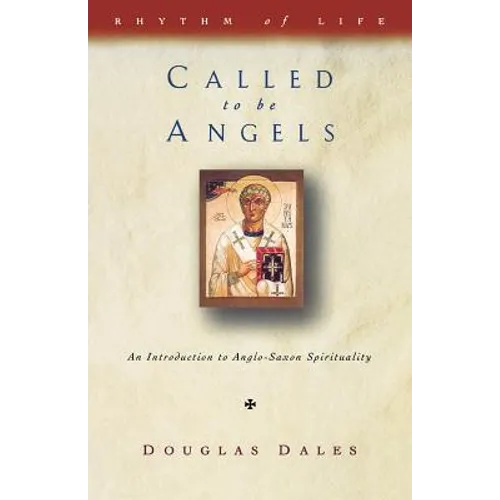 Called to Be Angels: Introduction to Anglo-Saxon Spirituality
