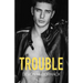 Trouble