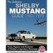 The Definitive Shelby Mustang Guide: 1965-1970: 1965-1970