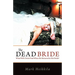 The Dead Bride: What Will Christ Find When He Returns for His Bride?