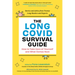 The Long Covid Survival Guide: How to Take Care of Yourself and What Comes Next - Stories and Advice from Twenty Long-Haulers and Experts