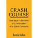 Crash Course: One Year to Become a Great Leader of a Great Company