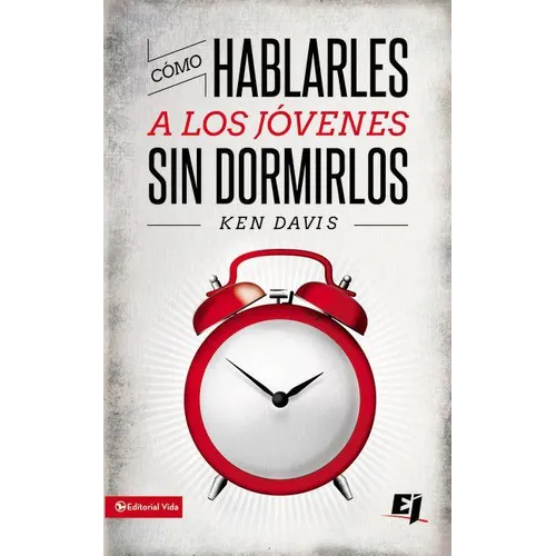 Como Hablarles A los Jovenes Sin Dormirlos = How to Speak to Youth... and Keep Them Awake at the Same Time = How to Speak to Youth... and Keep Them Aw