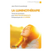 La luminothérapie: Toutes les techniques pour profiter des bienfaits thérapeutique de la lumière.