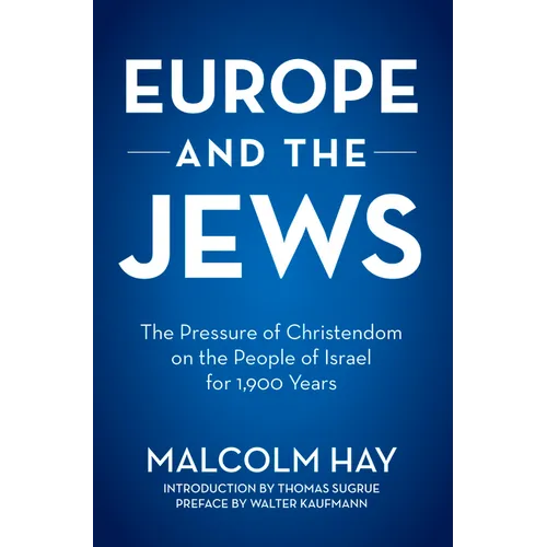 Europe and the Jews: The Pressure of Christendom on the People of Israel for 1,900 Years