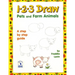 1 2 3 Draw Pets and Farm Animals: A step by step drawing guide for young artists