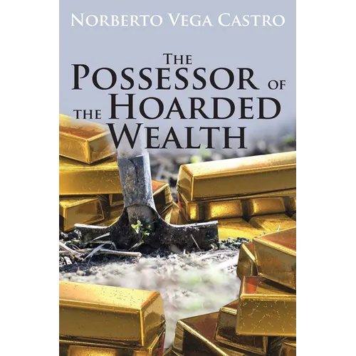 The Possessor of the Hoarded Wealth