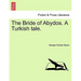 The Bride of Abydos. a Turkish Tale.