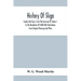 History Of Sligo; County And Town, From The Accession Of James I. To The Revolution Of 1688 With Illustrations From Original Drawings And Plans