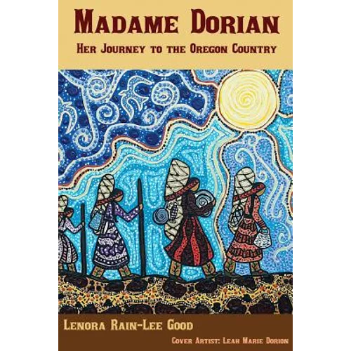 Madame Dorion: Her Journey to the Oregon Country