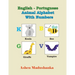 English - Portuguese Animal Alphabet With Numbers: ABC Book, illustrated Animal Designs and For Animal Lovers