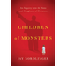 Children of Monsters: An Inquiry Into the Sons and Daughters of Dictators