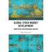 Global Stock Market Development: Quantitative and Behavioural Analysis