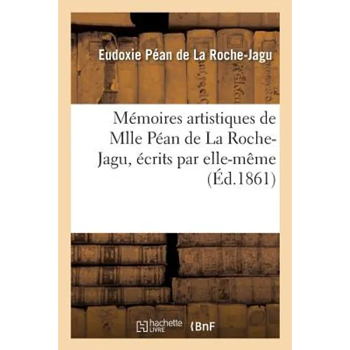 Mémoires Artistiques de Mlle Péan de la Roche-Jagu