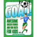 Goal!: Awesome Soccer Stories and Fun Facts for Kids
