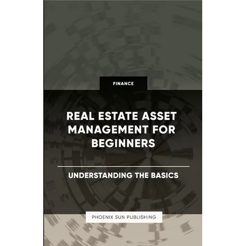 Real Estate Asset Management for Beginners - Understanding the Basics