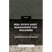 Real Estate Asset Management for Beginners - Understanding the Basics