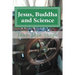 Jesus, Buddha and Science: Poems For the Spiritual Journey