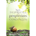No Desprecies los Pequeños Comienzos